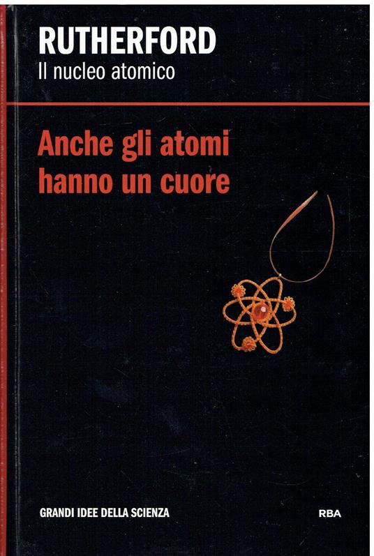Il nucleo atomico. Anche gli atomi hanno un cuore - copertina