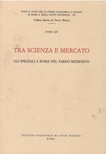 Tra scienza e mercato: gli speziali a Roma nel tardo Medioevo