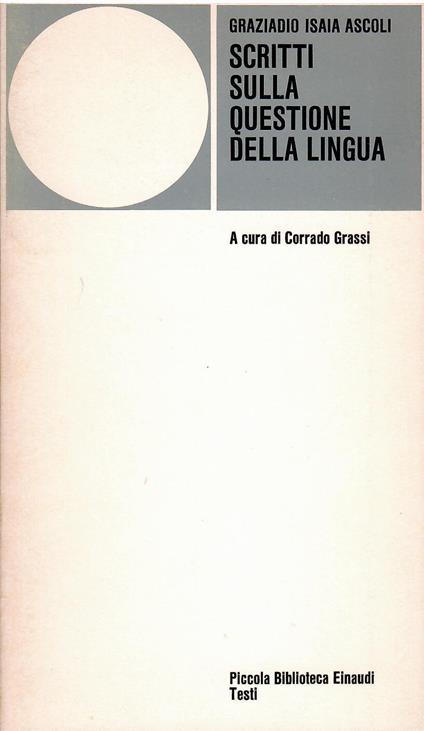 Scritti sulla questione della lingua - Graziadio I. Ascoli - copertina