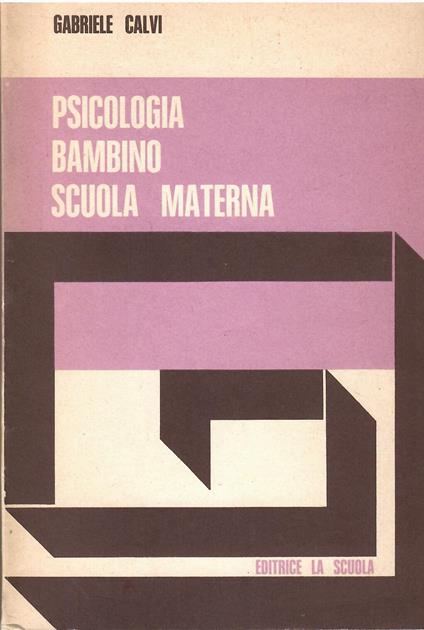 Psicologia Bambino Scuola Materna - Gabriele Calvi - copertina