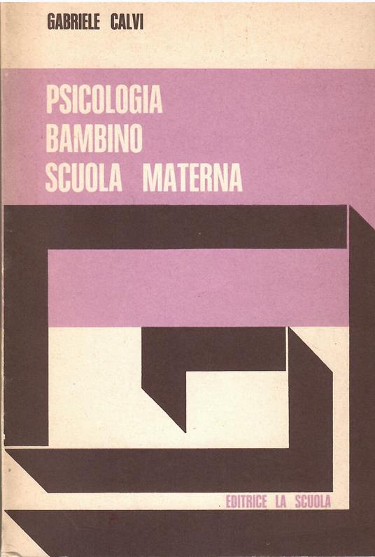 Psicologia Bambino Scuola Materna - Gabriele Calvi - copertina