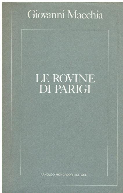 Le rovine di Parigi - Giovanni Macchia - copertina