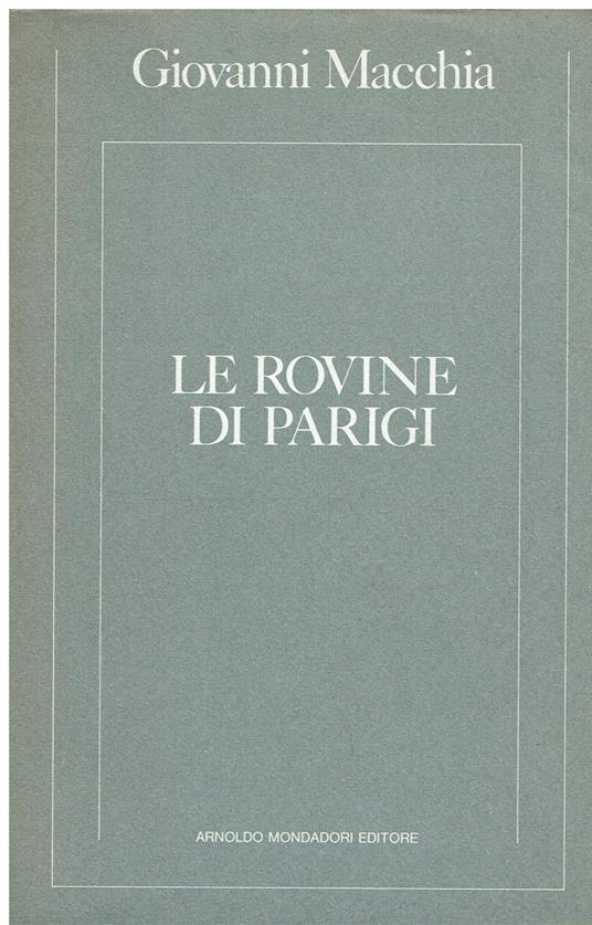 Le rovine di Parigi - Giovanni Macchia - copertina