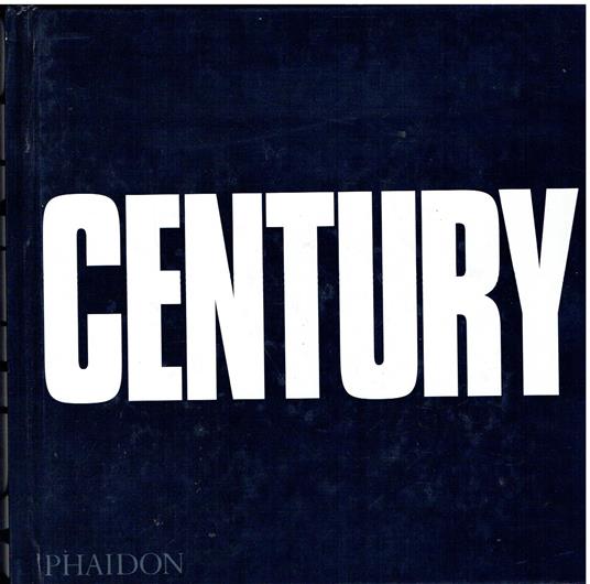 Century. Ediz. inglese: One Hundred Years of Human Progress, Regression, Suffering and Hope - Bruce Bernard - copertina