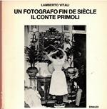 Un fotografo fin de siècle. Il conte Primoli