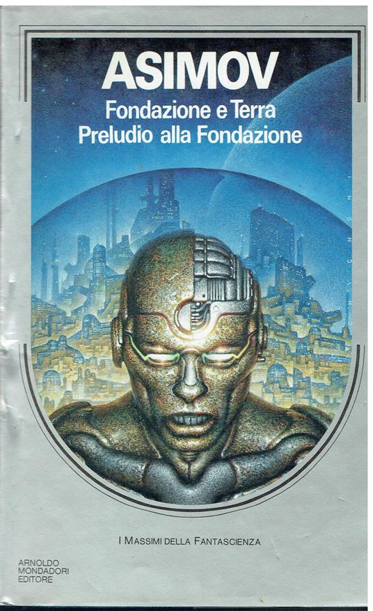 Fondazione e Terra-Preludio alla fondazione - Isaac Asimov - copertina