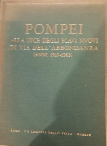 Pompei Alla Luce Degli Scavi Nuovi Di Via Dell'Abbondanza (Anni 1910-1923) vol II - Vittorio Spinazzola - copertina