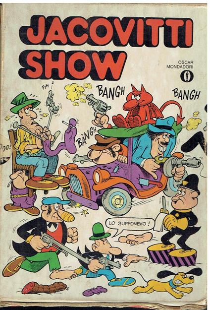 Jacovitti Show. Tex revolver - pippo e l' uovo - jak mandolino e la " banda " - pippo e il cirlimpacco - pippo e gibù - pippo e la mela d' oro - cipzag! e i contrabbandieri di maccheroni - pippo in africa - cip cip cip…urrah! - Jacovitti,Jacovitti - copertina
