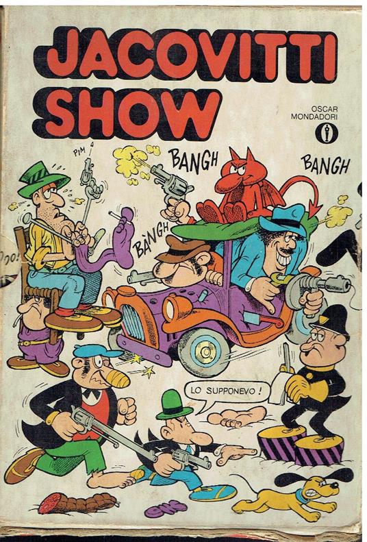 Jacovitti Show. Tex revolver - pippo e l' uovo - jak mandolino e la " banda " - pippo e il cirlimpacco - pippo e gibù - pippo e la mela d' oro - cipzag! e i contrabbandieri di maccheroni - pippo in africa - cip cip cip…urrah! - Jacovitti,Jacovitti - copertina