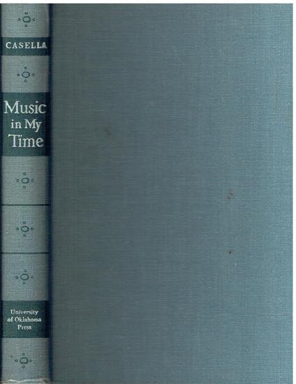 Music in my time. The memoirs of Alfredo Casella - Alfredo Casella - copertina