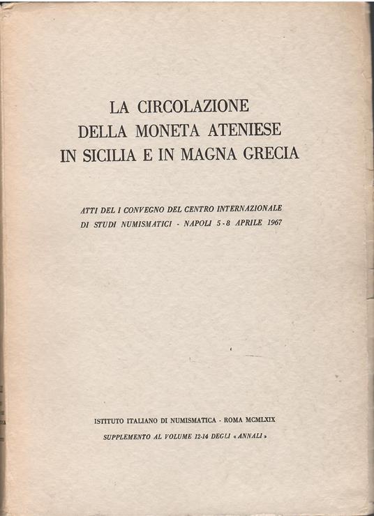 La circolazione della moneta ateniese in Sicilia e in Magna Grecia. Atti del 1º Convegno CISN - copertina