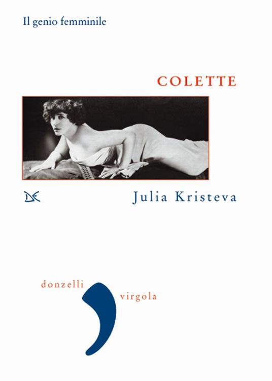 Colette. Il genio femminile. Nuova ediz - Julia Kristeva - copertina