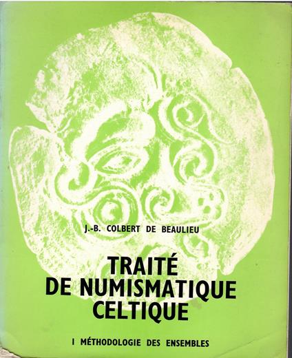 Traité de numismatique celtique Tome 1 : Méthodologie des ensembles - copertina