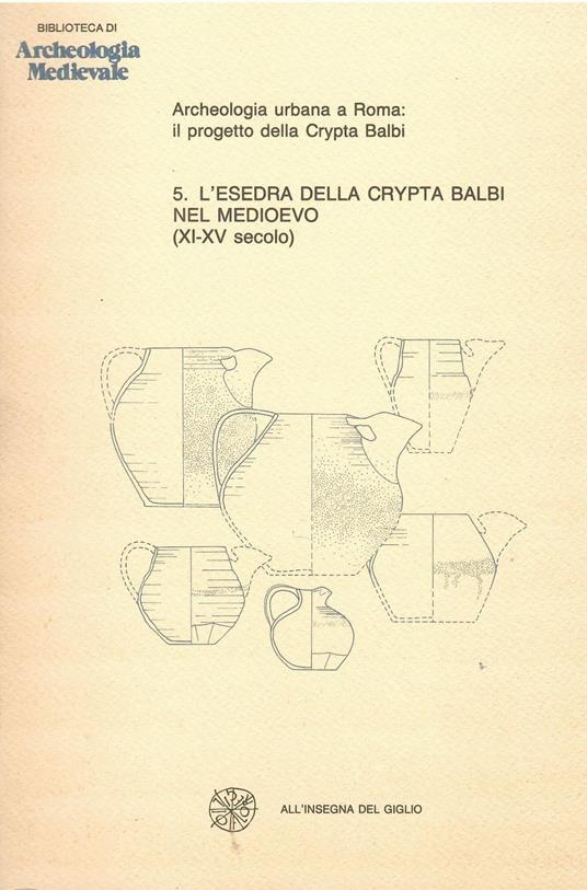 L' esedra della Crypta Balbi nel Medioevo. I. II - copertina