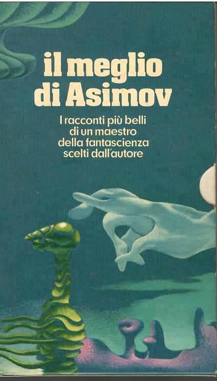 Il meglio di Asimov. Volume I e II - Isaac Asimov - copertina