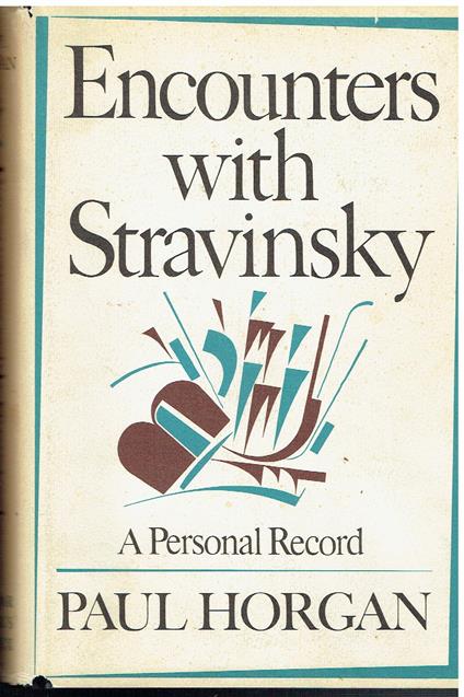 Encounters with Stravinsky - Paul Horgan - copertina