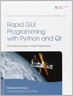 Rapid GUI Programming With Python and Qt: The Definitive Guide to Pyqt Programming