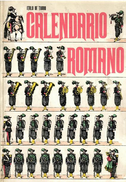 Calendario romano. Trecentosessantacinque giorni di cronaca, varietà, storie e curiosità romane - Italo De Tuddo - copertina