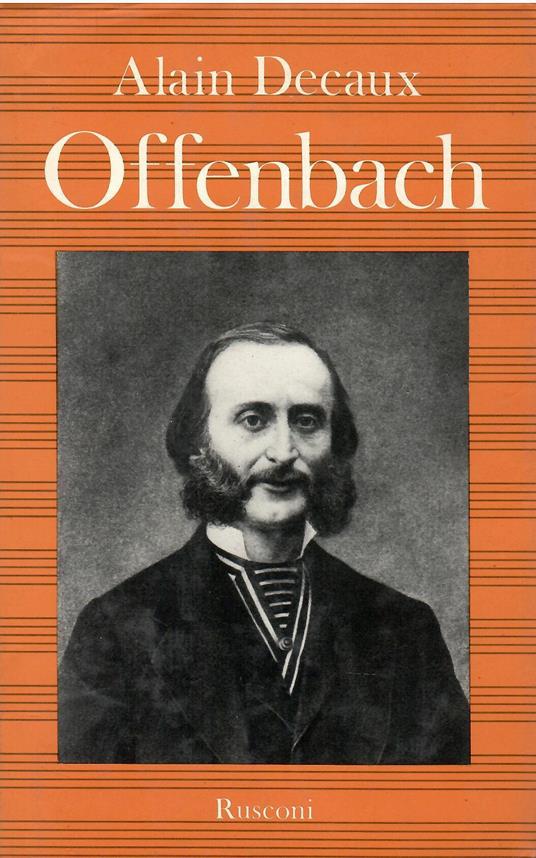 Offenbach Re del secondo Impero - Alain Decaux - copertina