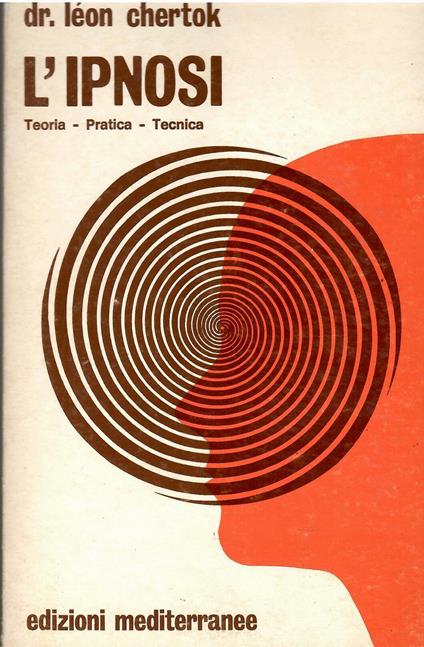 L' ipnosi. Teoria, pratica, tecnica - copertina