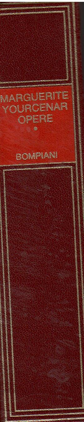 Opere. Romanzi e racconti (Vol. 1) - Marguerite Yourcenar - copertina
