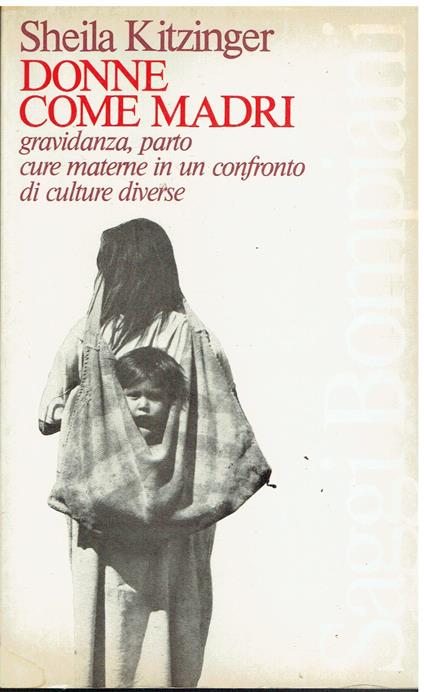 Donne come madri - gravidanza, parto, cure materne in un confronto di culture diverse - Sheila Kitzinger - copertina