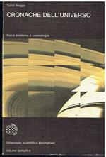 Cronache dell'universo. Fisica moderna e cosmologia