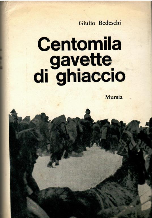 Centomila gavette di ghiaccio - Giulio Bedeschi - copertina