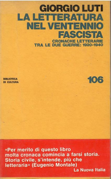 LA LETTERATURA DEL VENTENNIO FASCISTA Cronache letterarie tra le due guerre: 1920-1940 - Giorgio Luti - copertina