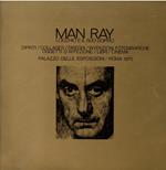 Man Ray. L'occhio e il suo doppio. Dipinti / collages / disegni / invenzioni fotografiche
