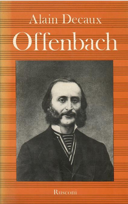 Offenbach Re del secondo Impero - Alain Decaux - copertina