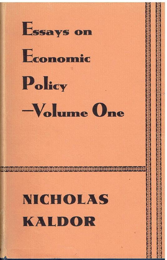 Essays on Economic Policy: I. Policies for Full Employment, II. the Control of Inflation, III. the Problem of Tax Reform (Volume 1) - Nicholas Kaldor - copertina