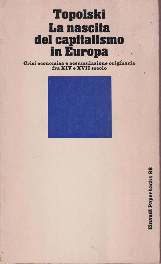 La nascita del capitalismo in Europa - Jerzy Topolski - copertina