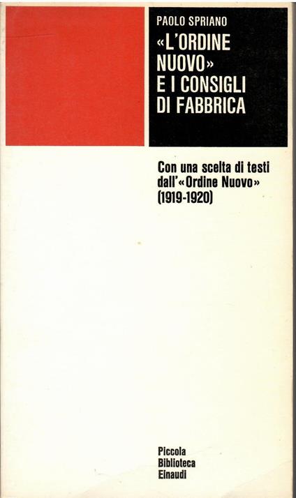 L' Ordine Nuovo e i Consigli di fabbrica. Con una scelta di testi dall'Ordine Nuovo (1919-1920) - Paolo Spriano - copertina