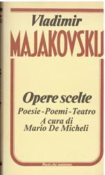 Opere Scelte. Poesie, Poemi, Teatro