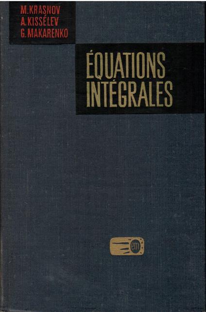 Equations Integrales - Problemes Et Exercices - copertina