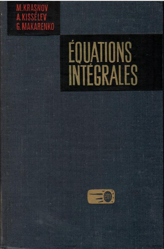 Equations Integrales - Problemes Et Exercices - copertina
