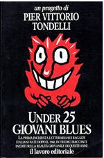 Giovani blues under 25 La prima inchiesta letteraria sui ragazzi italiani nati dopo il 1960