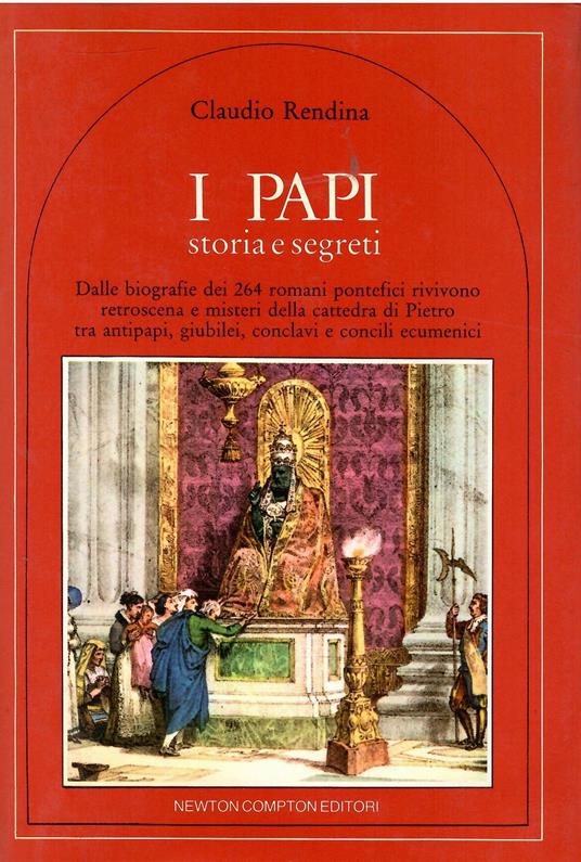 I Papi. Storia e segreti - Claudio Rendina - copertina