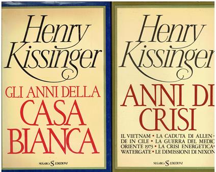 Gli anni della casa bianca / Anni di crisi - Henry Kissinger - copertina