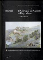 Il Convento di Palazzolo sul lago Albano