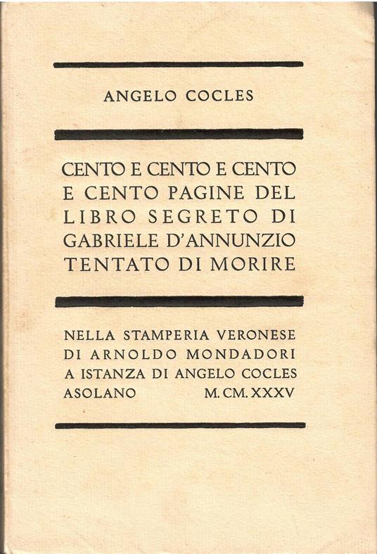 Cento e cento pagine del Libro Segreto di Gabriele D'Annunzio tentato di morire - Angelo Cocles - copertina