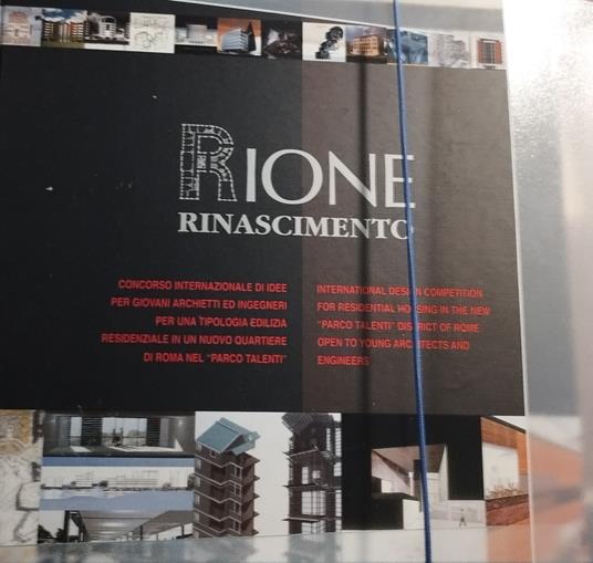 Rione Rinascimento. Concorso internazionale di idee per giovani architetti ed ingegneri per una tipologia edilizia residenziale. - copertina