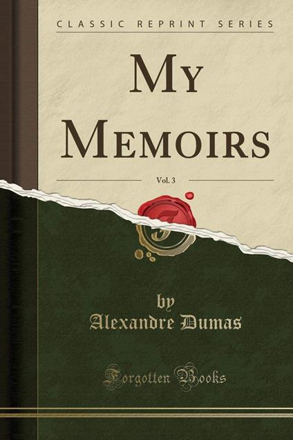 My Memoirs, Vol. 3 (Classic Reprint) - Alexandre Dumas - copertina