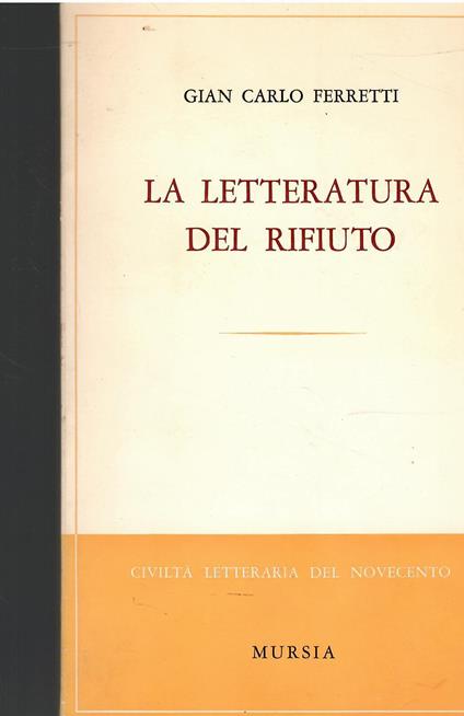 La letteratura del rifiuto - G. Carlo Ferretti - copertina