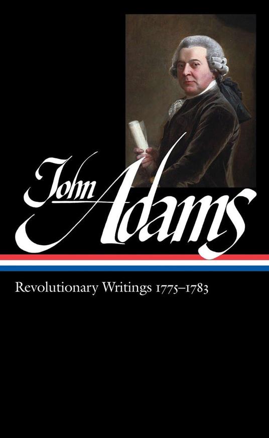 John Adams: Revolutionary Writings 1775-1783 (LOA #214) - John Adams - copertina