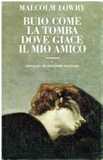 Buio come la tomba dove giace il mio amico