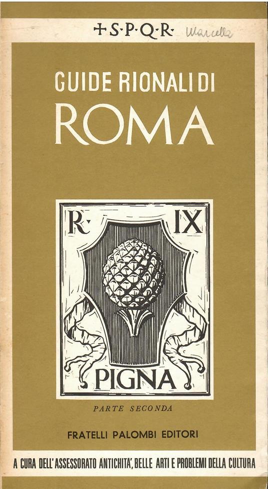 Guide rionali di Roma: Rione IX, Pigna. Parte II - copertina