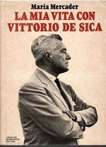 La mia vita con Vittorio De Sica