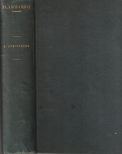 L' Atmosphere - Description des grands phenomenes de la nature - Camille Flammarion - copertina